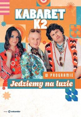 Zawiercie Wydarzenie Kabaret Kabaret K2 - Jedziemy na luzie