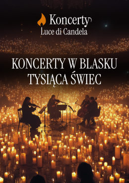 Zawiercie Wydarzenie Koncert Koncerty Luce di Candela: Popularna Klasyka